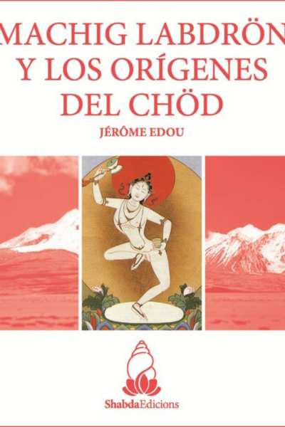 Machig Labdrön i els orígens del Chöd